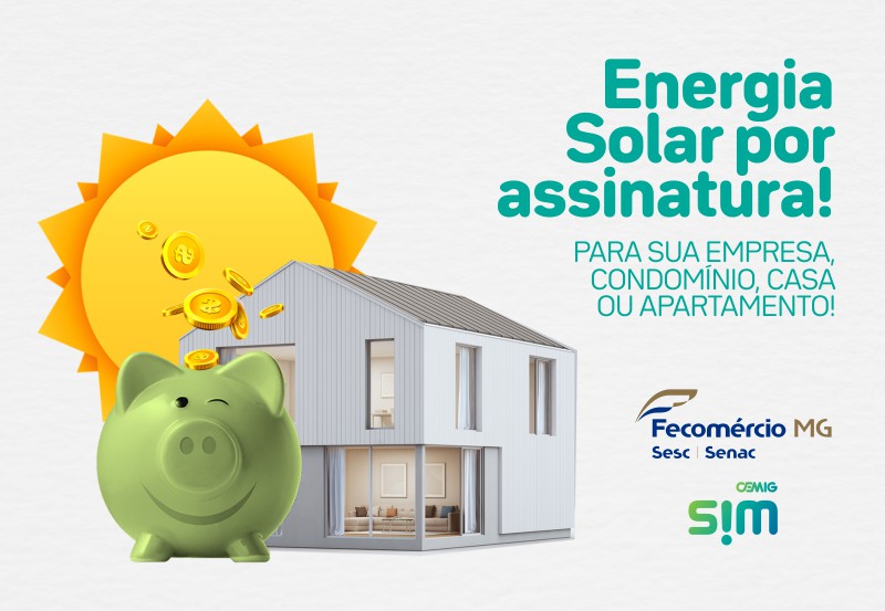 Energia solar por assinatura - Parceria Cemig SIM FECOMÉRCIO