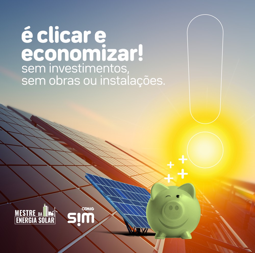 Energia solar por assinatura - Parceria Cemig SIM Mestre da Energia Solar